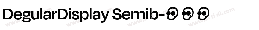 DegularDisplay Semib字体转换